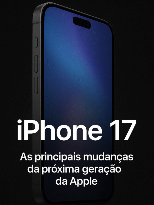IPhone 17: As Novidades Mais Esperadas